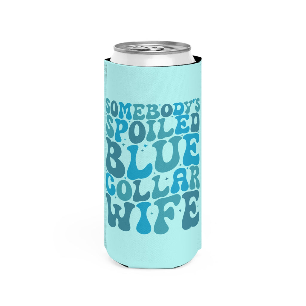 Spoiled Blue Collar Wife Can Coozie