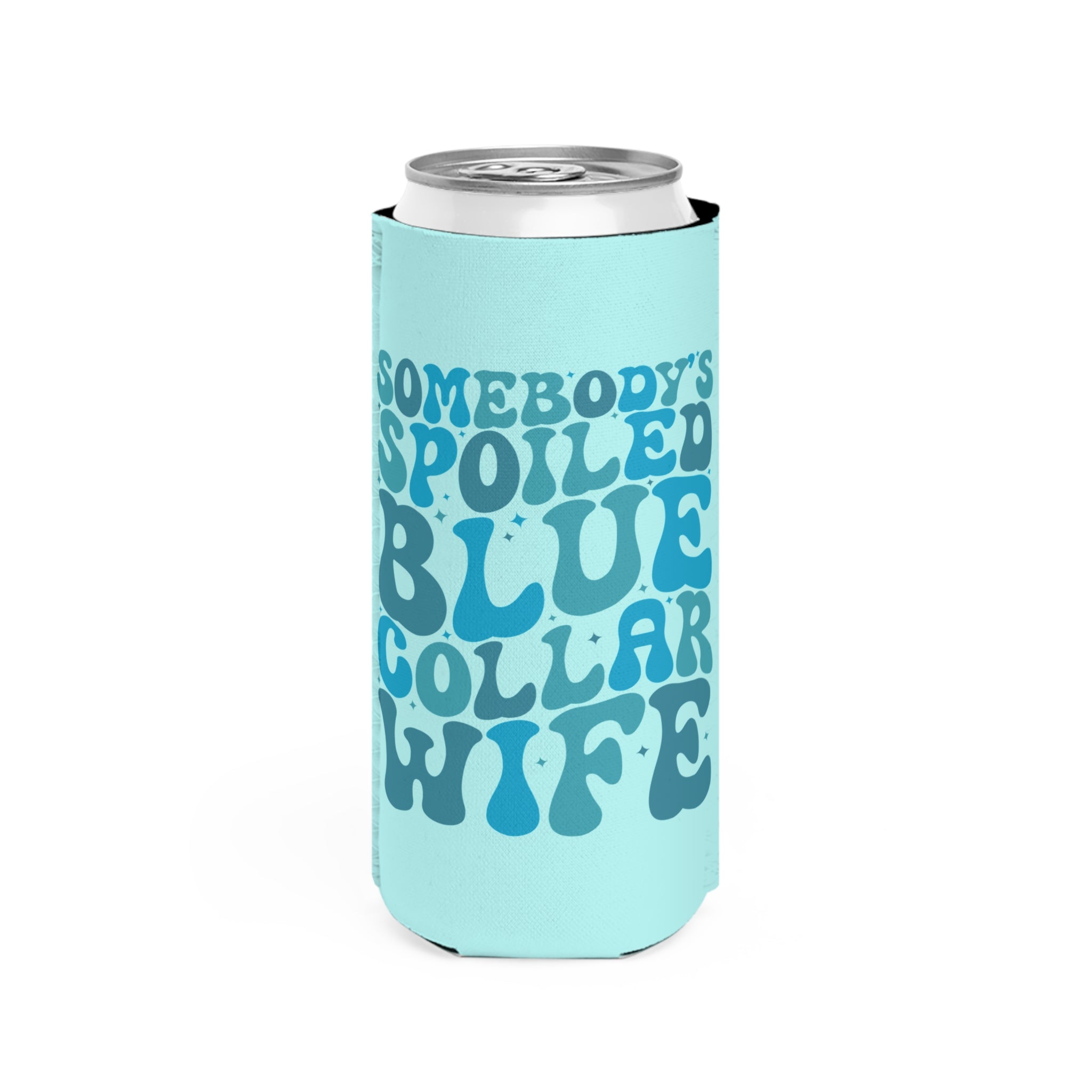 Spoiled Blue Collar Wife Can Coozie