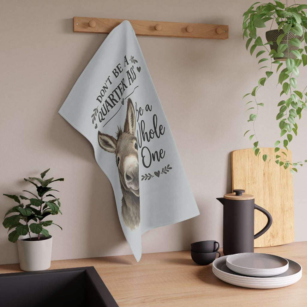 Don’t Be a Quarter Ass “Be a Whole One” Funny Kitchen Towel