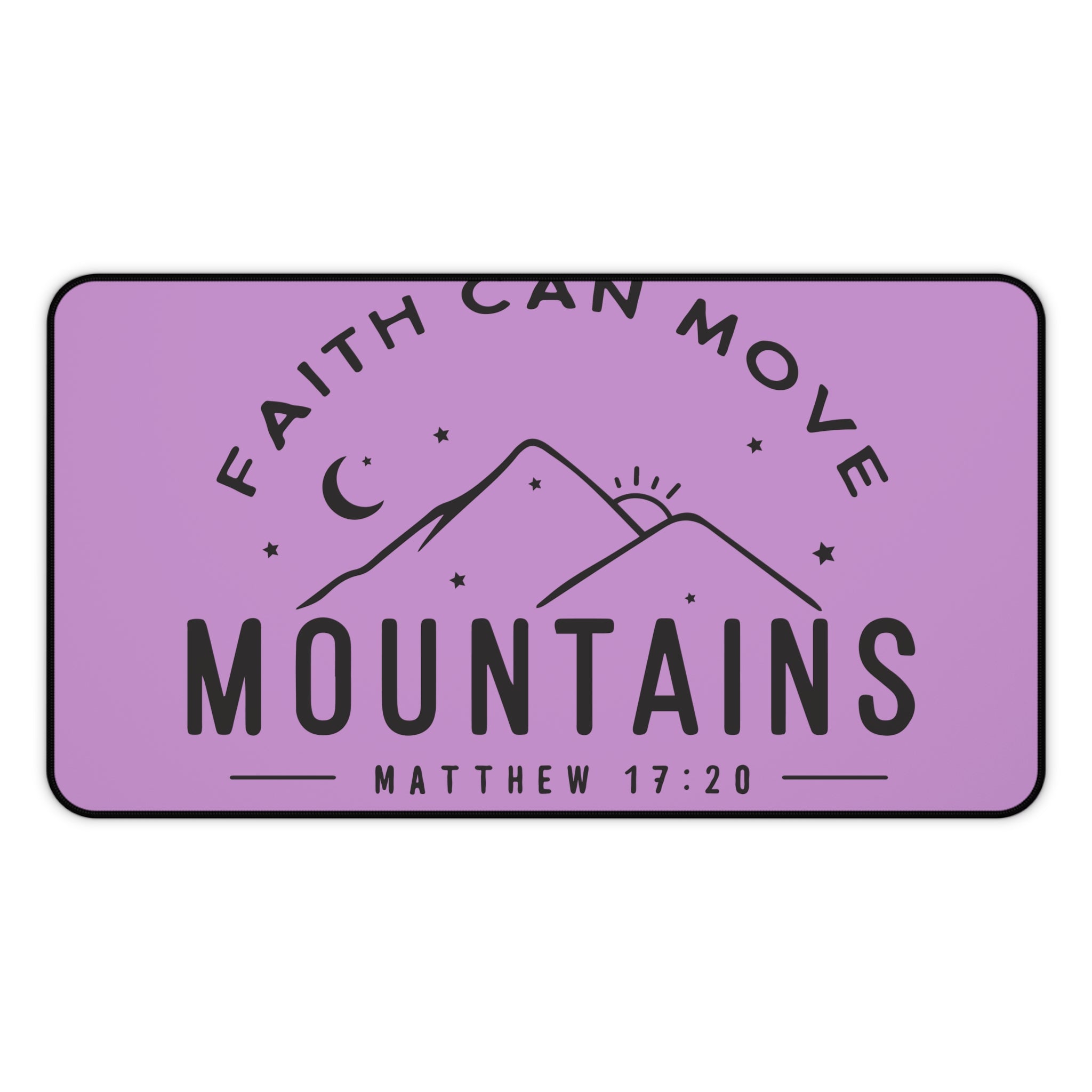 Faith Can Move Mountains Desk Mat