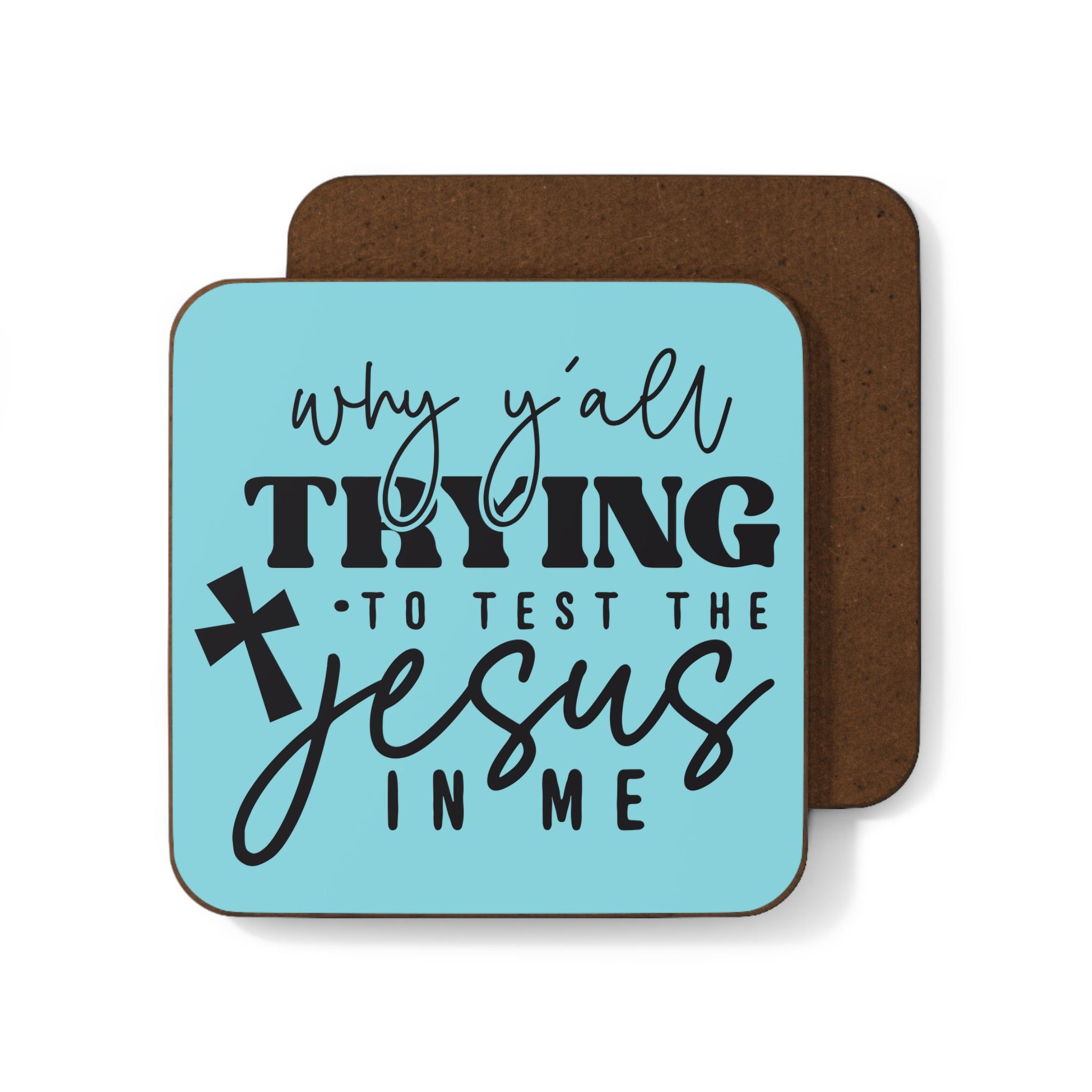 Trying The Jesus In Me Coaster