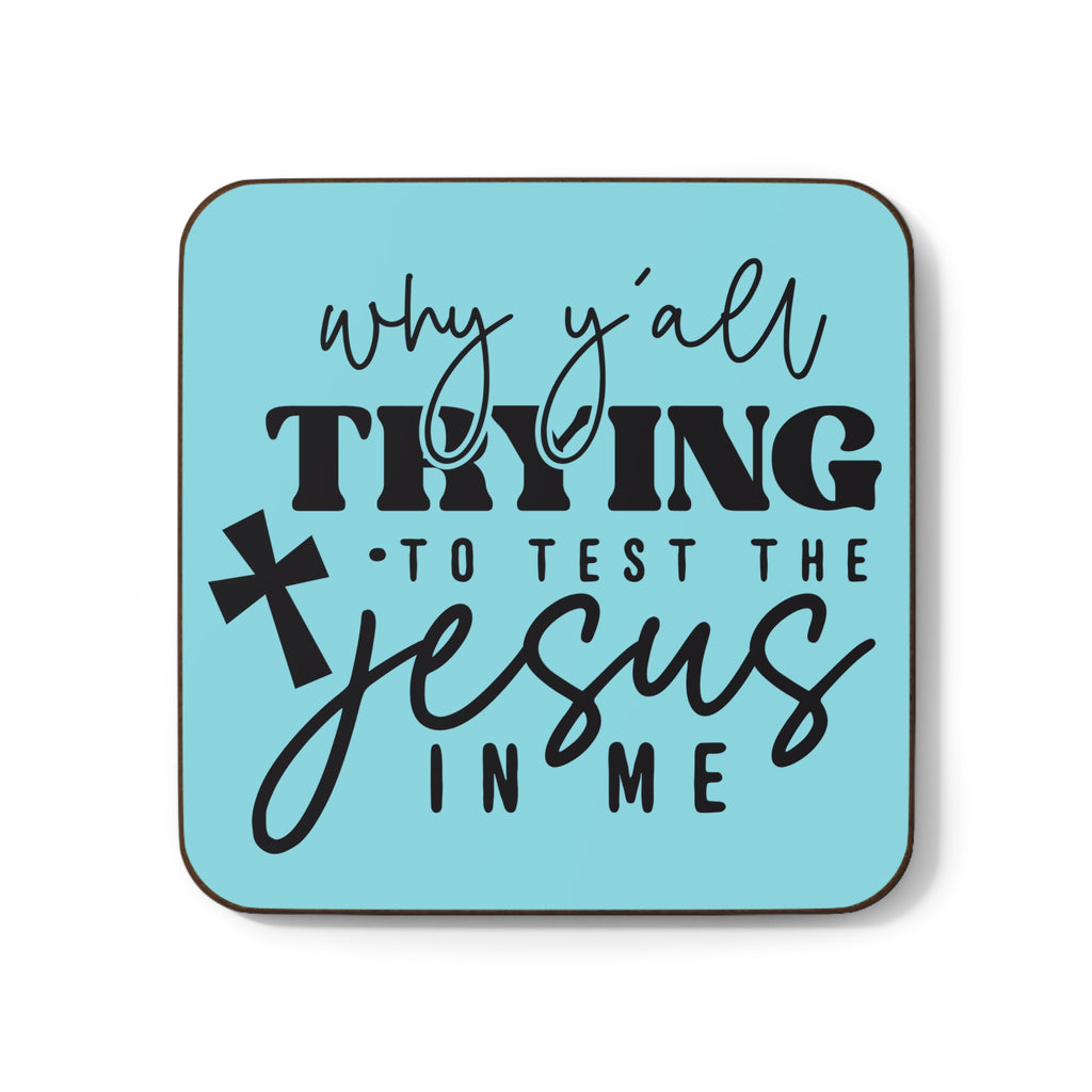 Trying The Jesus In Me Coaster
