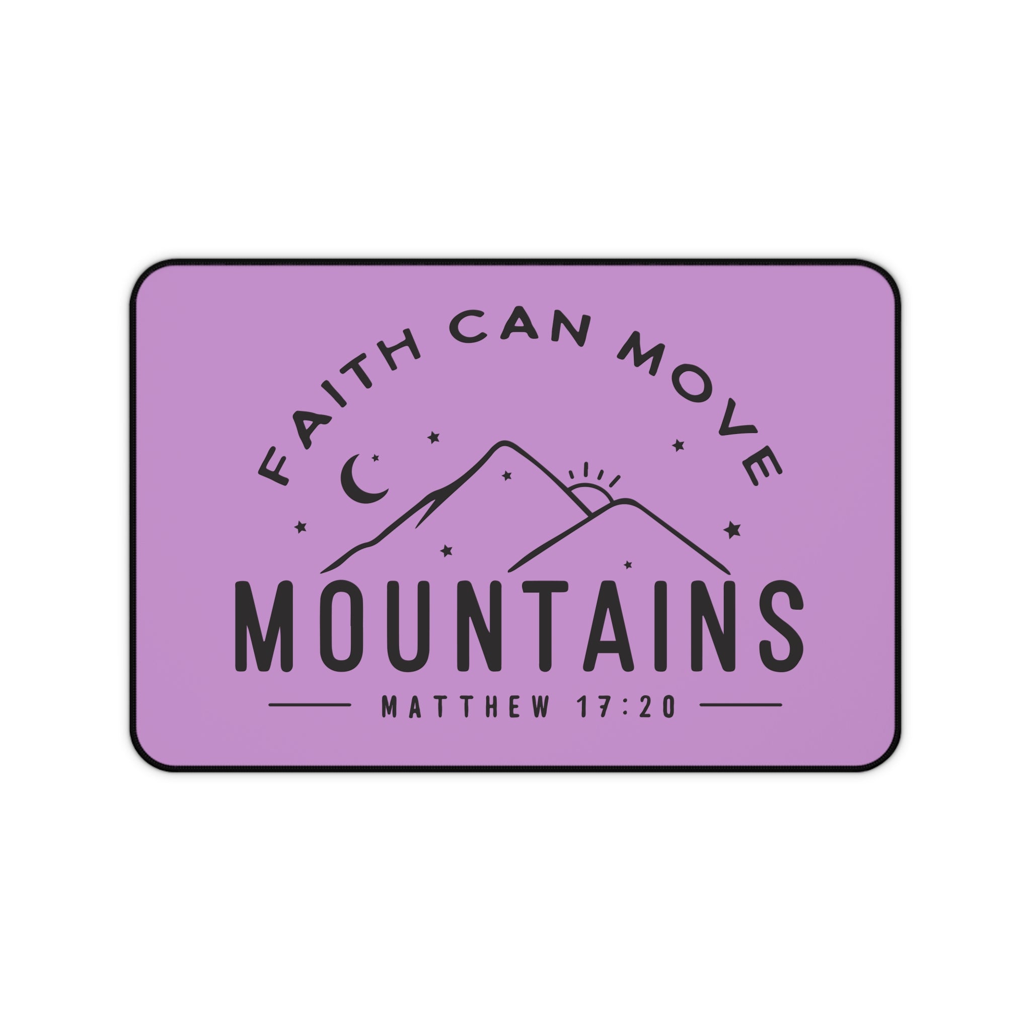 Faith Can Move Mountains Desk Mat