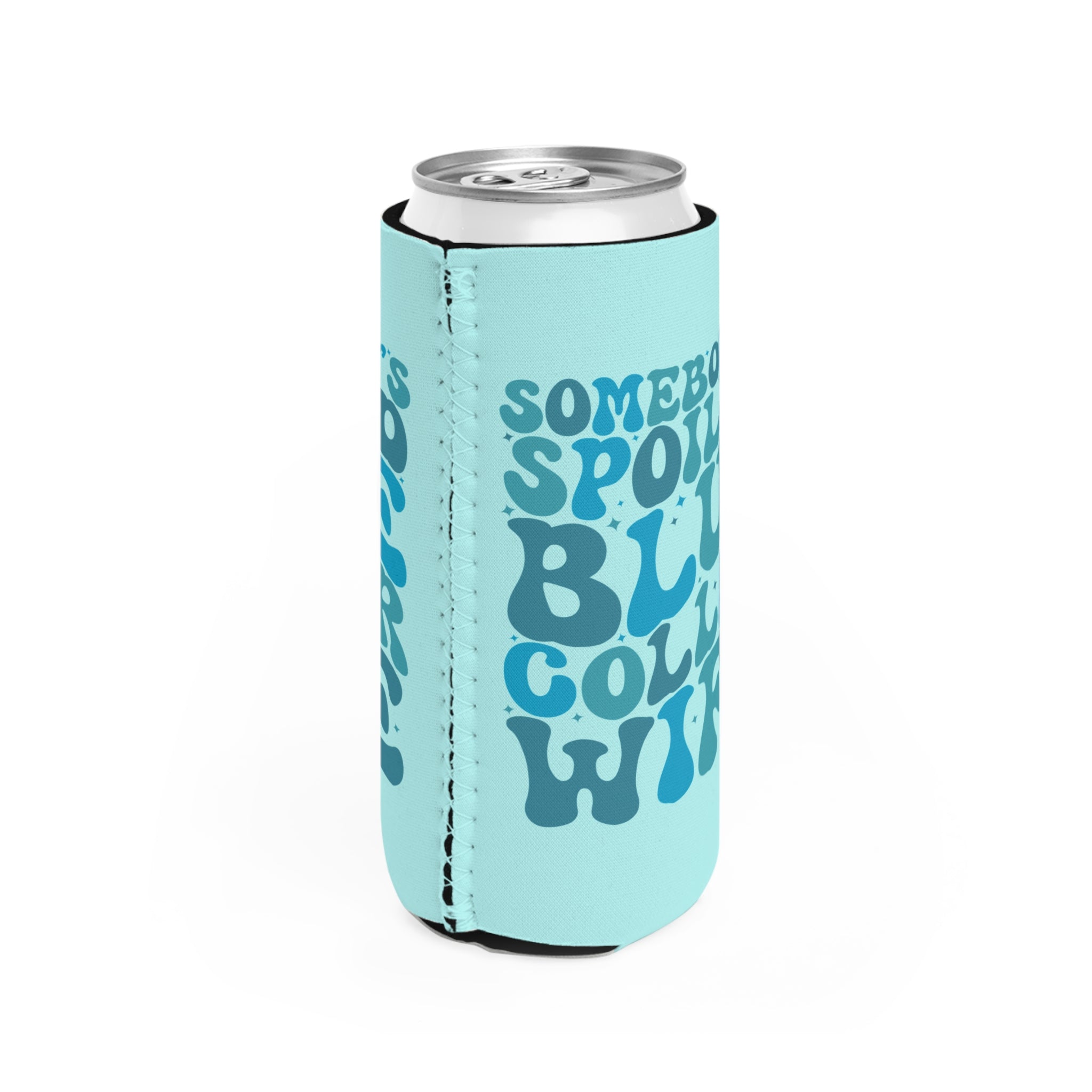 Spoiled Blue Collar Wife Can Coozie