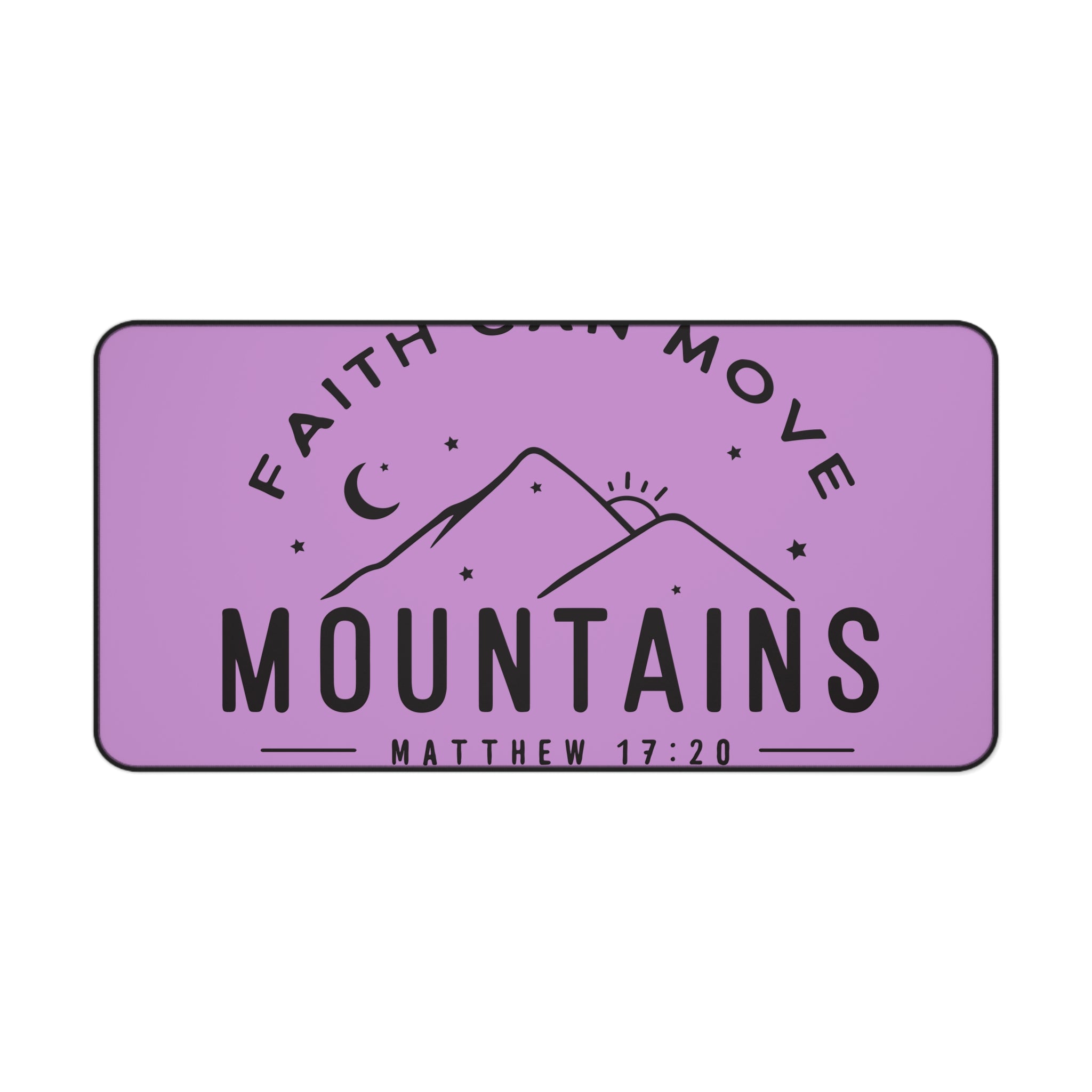 Faith Can Move Mountains Desk Mat