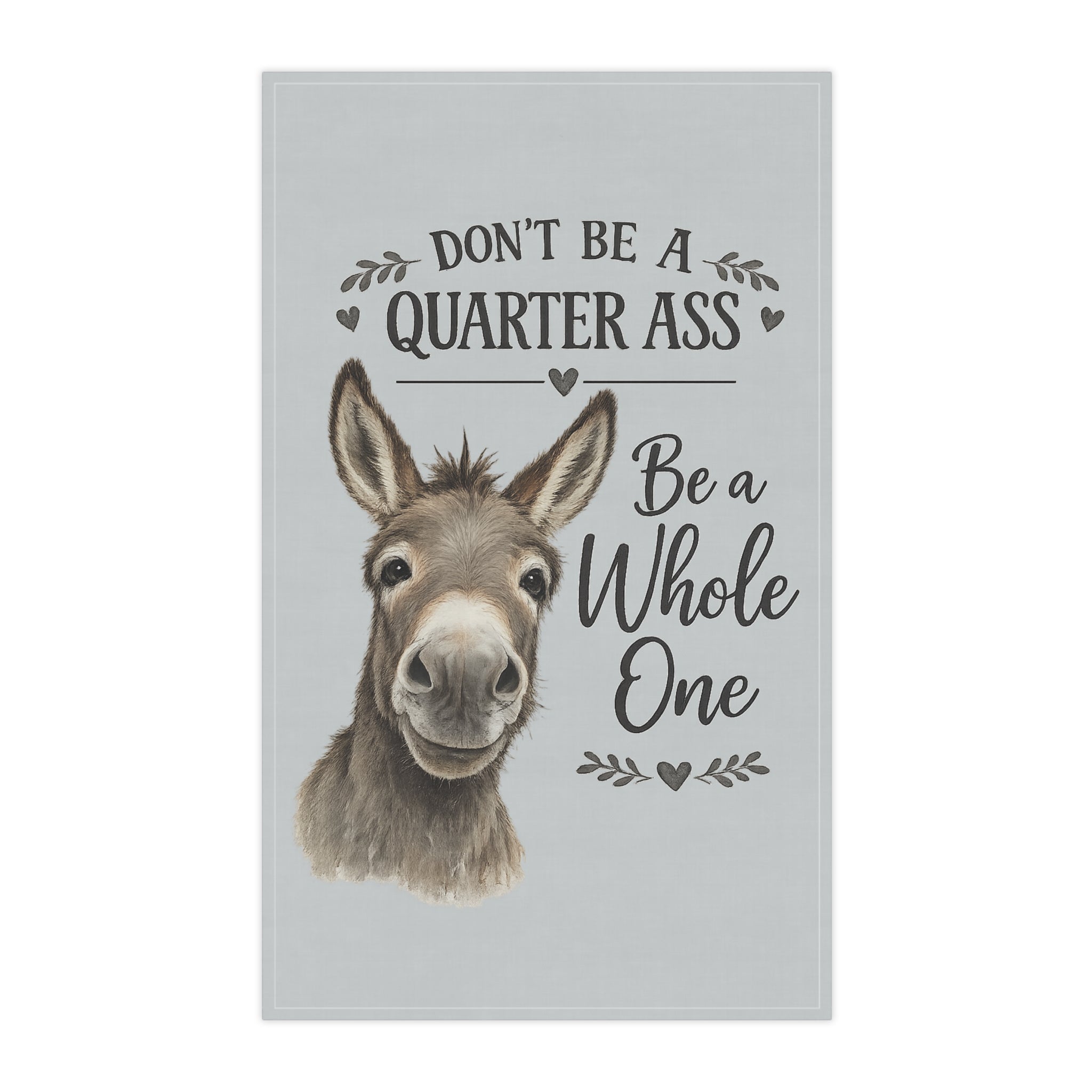 Don’t Be a Quarter Ass “Be a Whole One” Funny Kitchen Towel